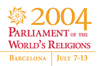 2004 Parliament of the World’s Religions, Barcelona/Spain